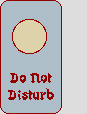 ['Do Not Disturb' sign]