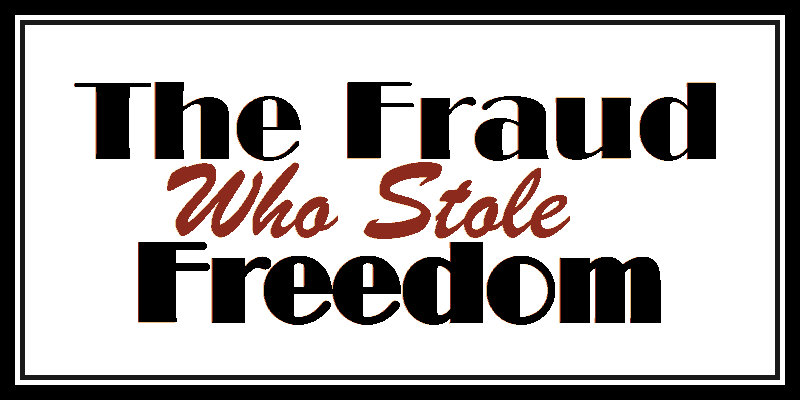 [The Fraud Who Stole Freedom]